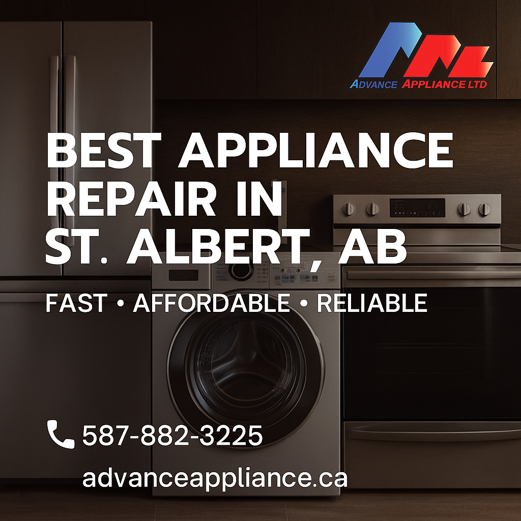 Best Appliance Repair in St. Albert, AB – Fast, Reliable & Affordable Service